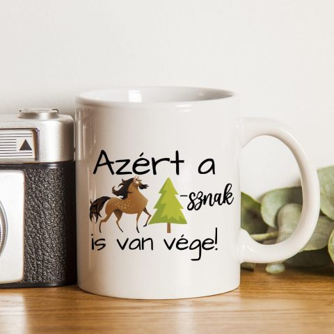 Azért a lóf@sznak is van vége bögre