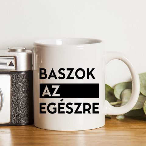 B@szok az egészre bögre