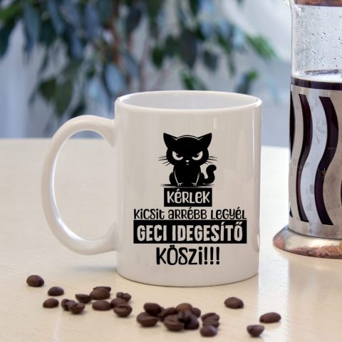 Kérlek kicsit arrébb legyél bögre