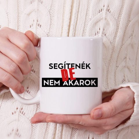 Segítenék de nem akarok bögre