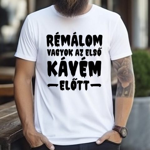 Rémálom vagyok az első kávém előtt  póló