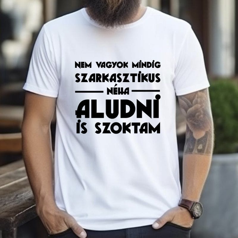 Nem vagyok mindig szarkasztikus póló