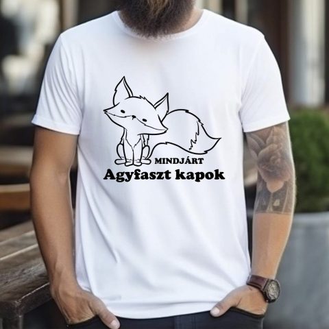 Mindjárt agyfaszt kapok rókás póló