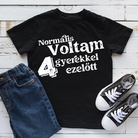 Normális voltam ... gyerekkel ezelőtt póló