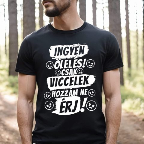 Ingyen ölelés! Csak viccelek póló