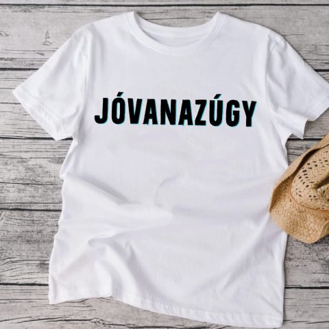 Jóvanazúgy póló