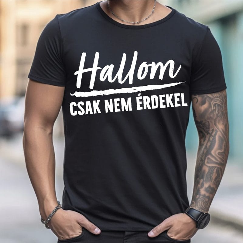 Hallom, csak nem érdekel póló