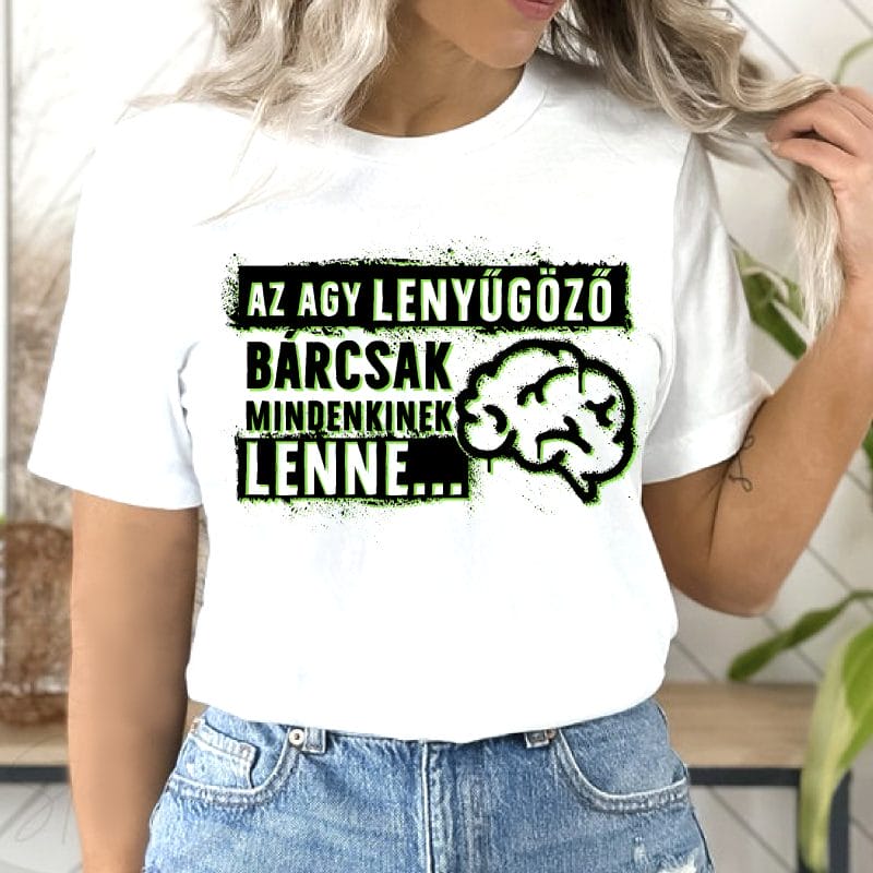 Az agy lenyűgöző bárcsak mindenkinek lenne póló