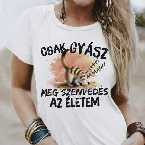Csak gyász meg szenvedés az életem, szurikátával póló