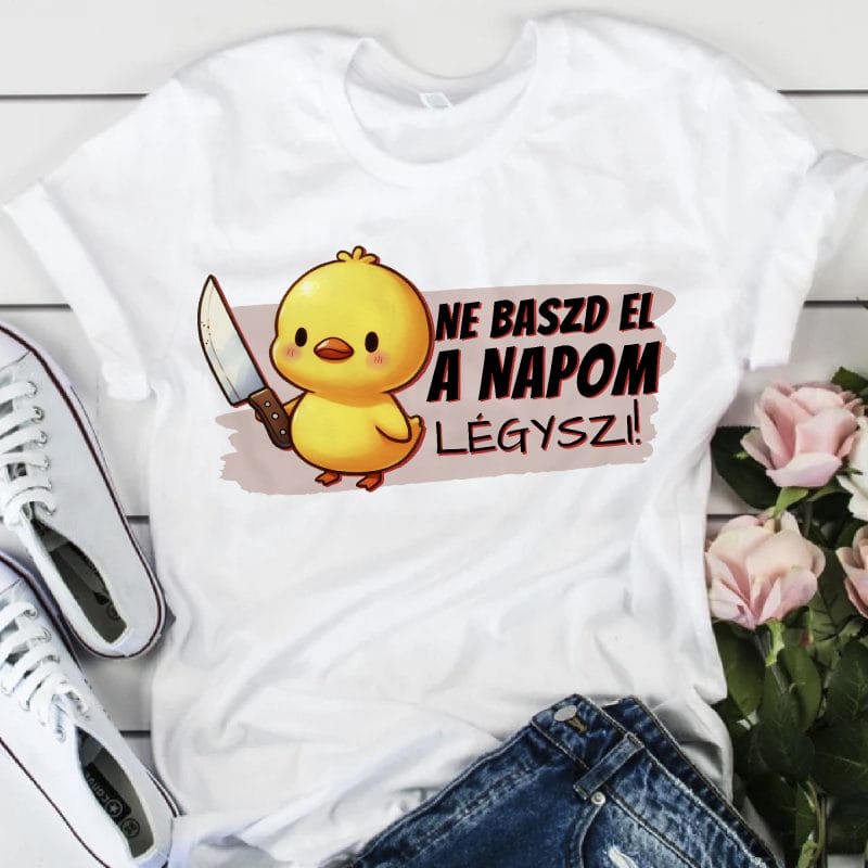 Ne baszd el a napom légyszi, cuki kiskacsával póló