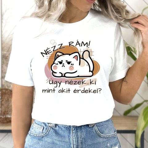 Nézz rám! Úgy nézek ki mint akit érdekel?, macskával póló