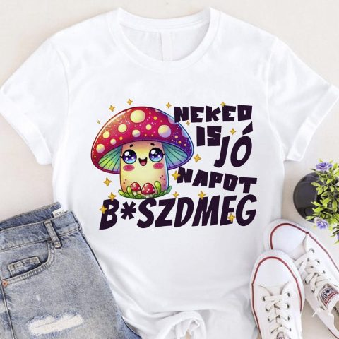 Neked is jó napot b@szdmeg póló