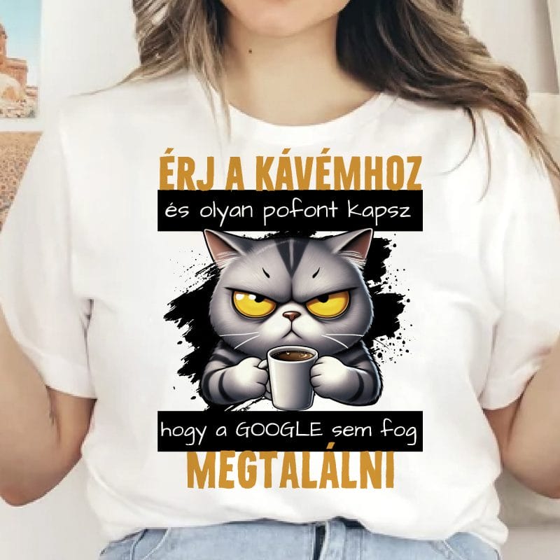 Érj a kávémhoz és olyan pofont kapsz póló
