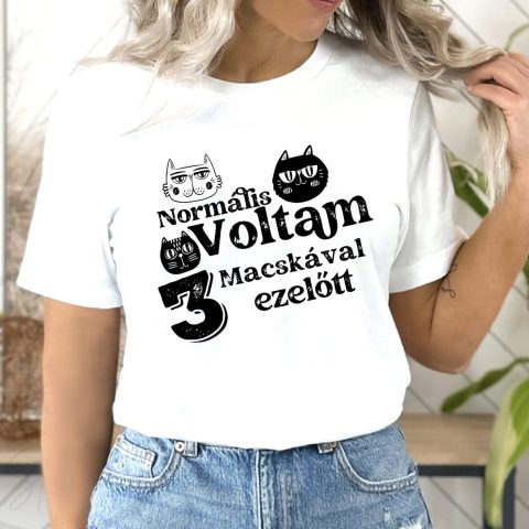 Normális voltam ... macskával ezelőtt póló