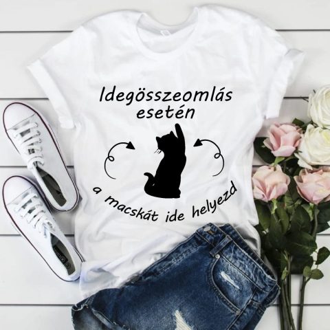 Idegösszeomlás esetén a macskát ide helyezd póló
