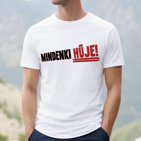 Mindenki hüje póló