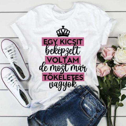 Egy kicsit beképzelt voltam póló