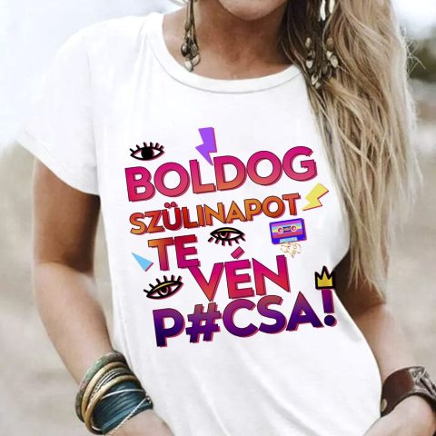 Boldog születésnapot te vén p#csa póló