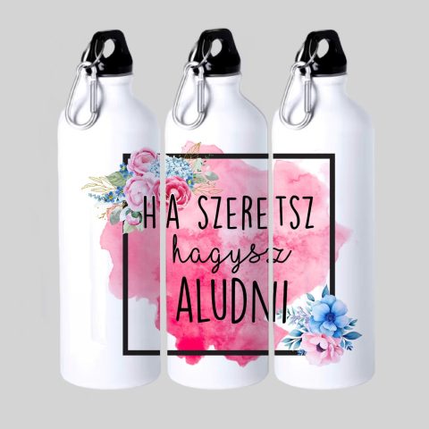 Ha szeretsz hagysz aludni kulacs