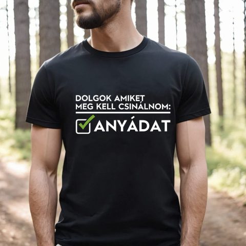 Dolgok amiket meg kell csinálnom póló