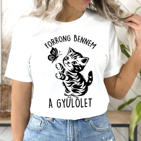 Forrong bennem a gyűlölet cicás póló