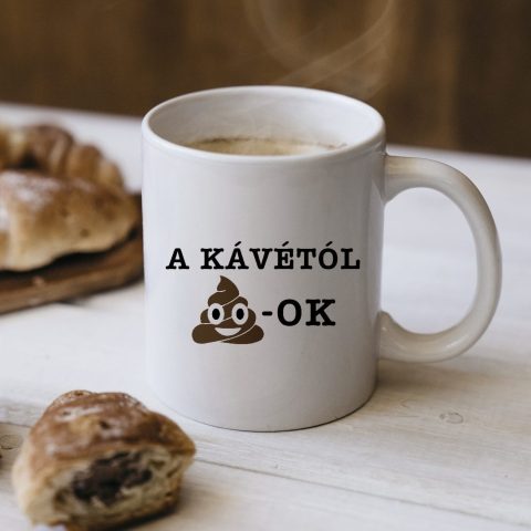 A kávétól sz*rok bögre