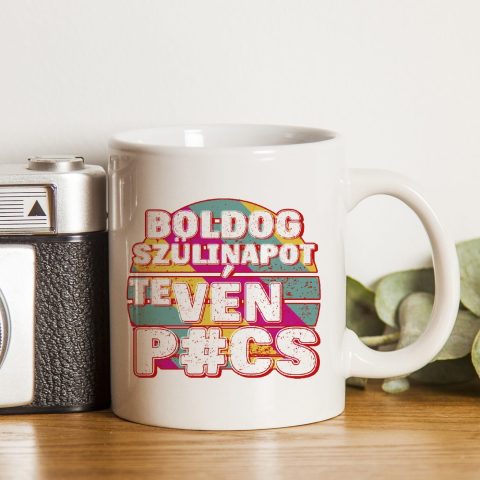 Boldog szülinapot te vén p*cs bögre