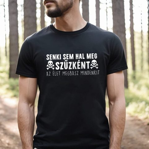 Senki sem hal meg szűzként póló