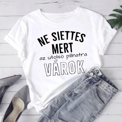 Az utolsó pillanatra várok póló