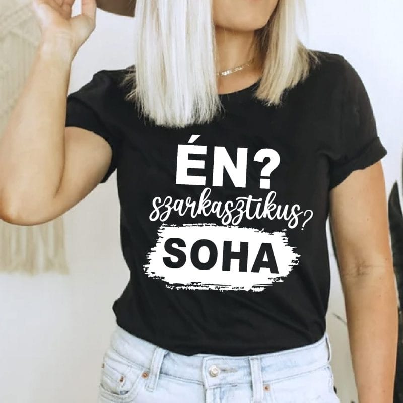 Én? Szarkasztikus? póló