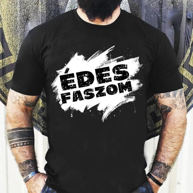 Édes faszom feliratú póló