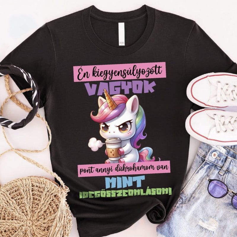 Én kiegyensúlyozott vagyok unikornisos póló
