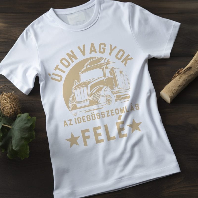 Úton vagyok az idegösszeomlás felé kamionos póló