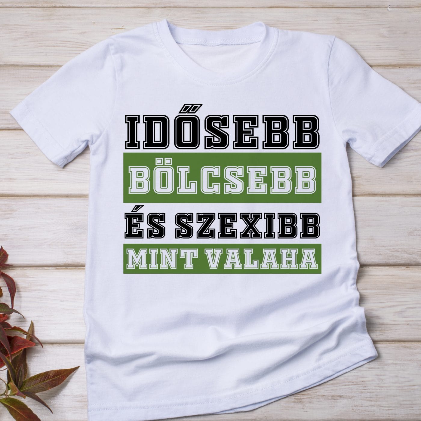 Idősebb, bölcsebb és szexibb póló