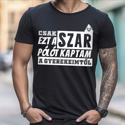 Csak ezt a szar pólót kaptam a gyerekeimtől