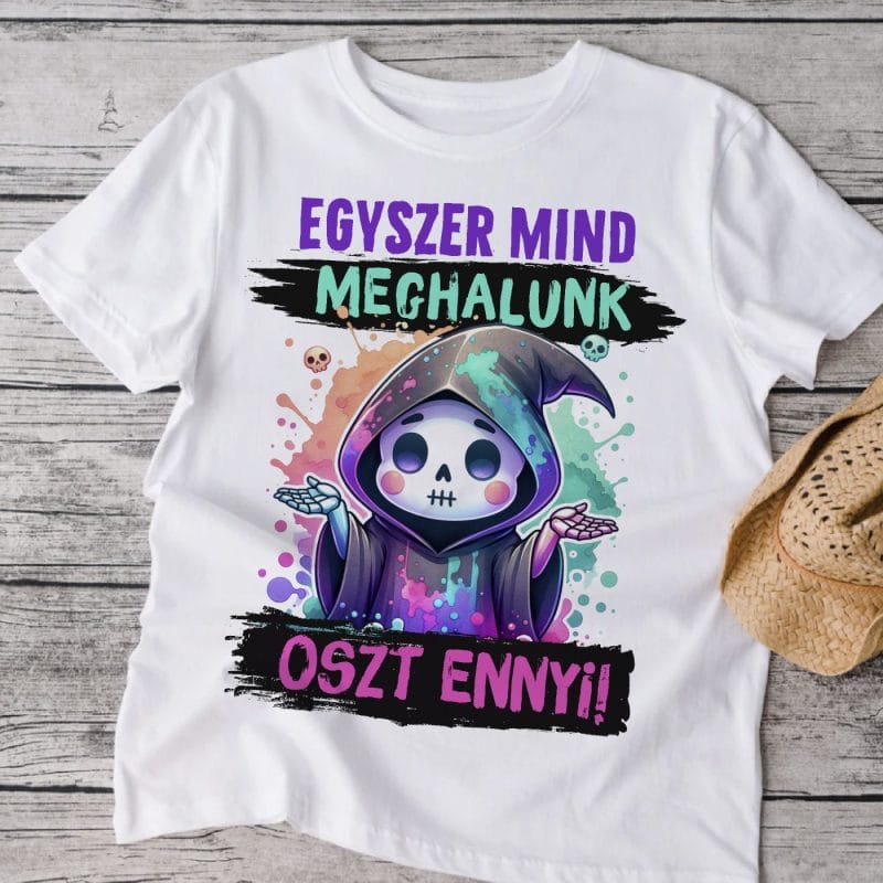 Egyszer mind meghalunk kaszás póló