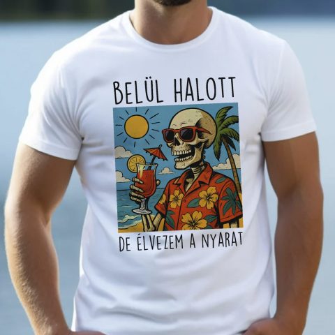 Belül halott de élvezem a nyarat póló
