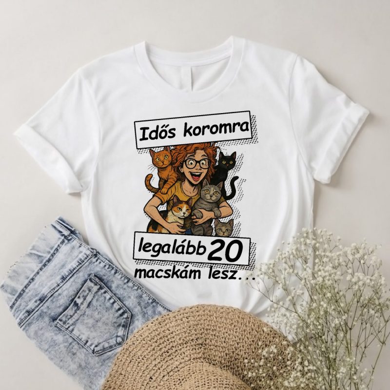 Idős koromra.. póló