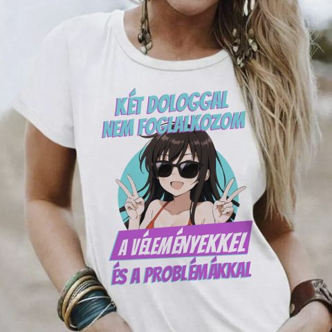 Két dologgal nem foglalkozom animés póló