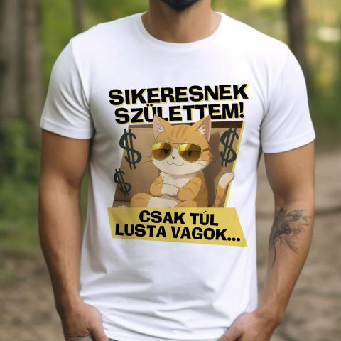 Sikeresnek születtem cicás póló