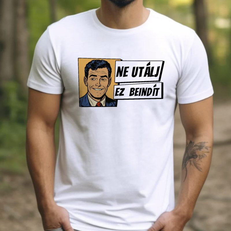 Ne utálj ez beindít póló