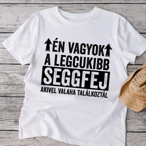 Én vagyok a legcukibb seggfej akivel valaha találkoztál póló