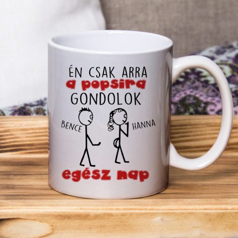 Én csak arra a popsira gondolok bögre