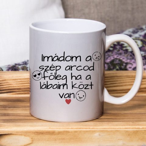 Imádom a szép arcod főleg ha a lábaim közt van bögre