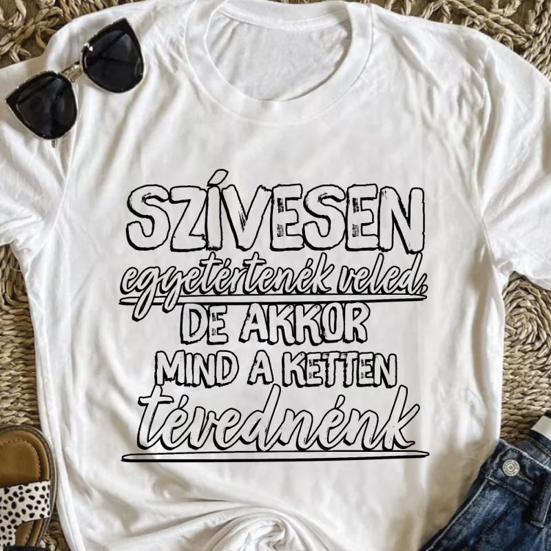 Szívesen egyetértenék veled, de akkor mind a ketten tévednénk póló vagy pulcsi