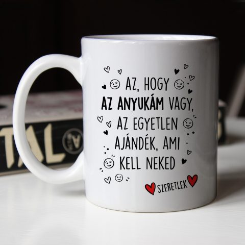 Az, hogy az anyukám vagy bögre