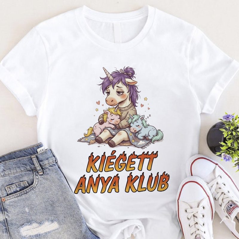 Kiégett anya klub póló vagy pulcsi, fáradt unikornisokkal