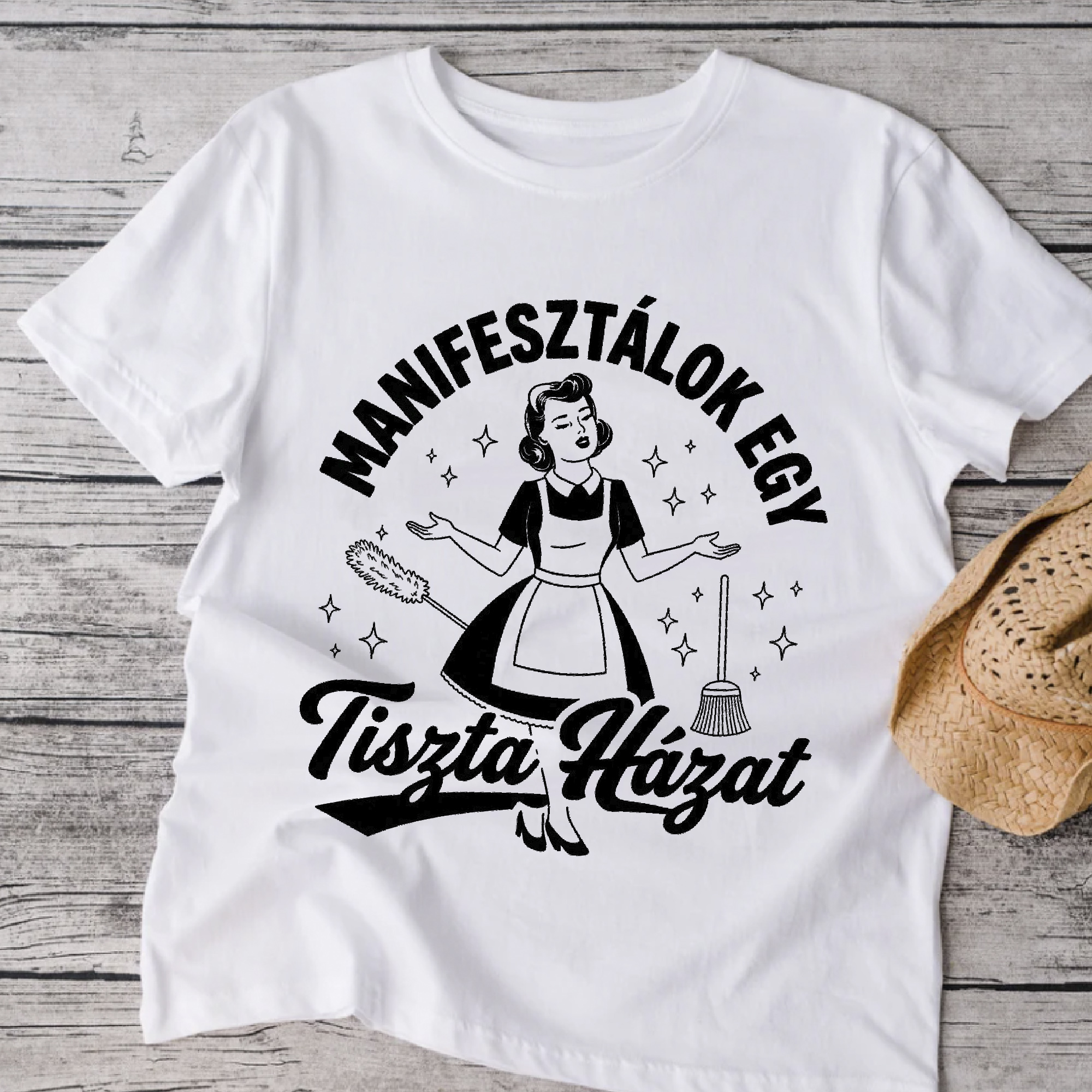 Manifesztálok egy tiszta házat póló vagy pulcsi