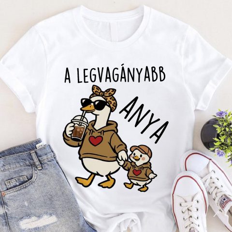A legvagányabb anya kacsás póló