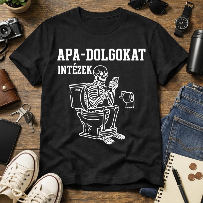 Apa dolgokat intézek póló